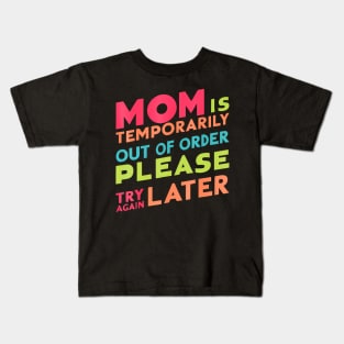 Mother Is Temporarily Out Of Order Women Kids T-Shirt